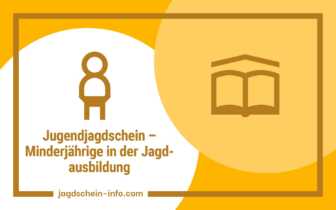 Der Jugendjagdschein – Minderjährige Personen in jagdlicher Ausbildung