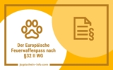 Der Europäische Feuerwaffenpass nach §32 II WaffG