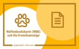 Vom Jagdschein zur Waffenbesitzkarte (WBK) – Beantragung und Erwerbsanzeige